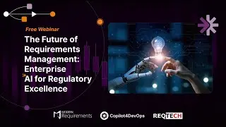Webinar - Future of Requirements Management: Enterprise AI for Regulatory Excellence | Azure DevOps