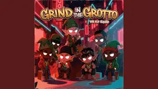 Grind in the Grotto (feat. The Elf Squad)