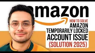 How To Solve Amazon Temporarily Locked Account Issue SOLUTION (2025)