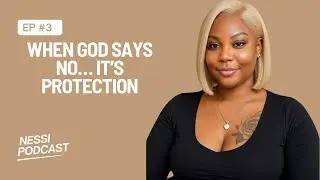 S1 E3: When God Says No&hellip; It&rsquo;s Protection