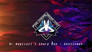 Mr. Magicall & Sharp Man - Gentleman [Future House] // THE EARTH MUSIC