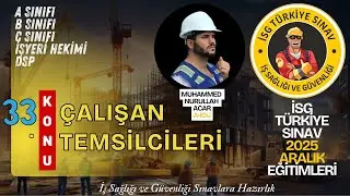 33. Konu: Çalışan Temsilcileri (2025 aralık dönemi isg sınavları)