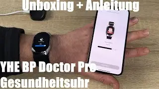 YHE BP Doctor Pro (Blutdruck Messger&auml;t & Smartwatch) innovative Gesundheitsuhr Unboxing & Anleitung