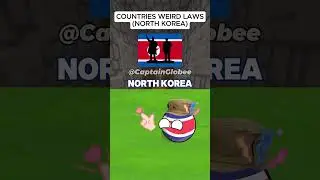 Countries Weird Laws Ft North Korea Pt 4 #countryballs