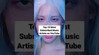 🤔Top 10 Most Subscribed Music Artists on YouTube 💥🔥#bts #shorts  @BLACKPINK