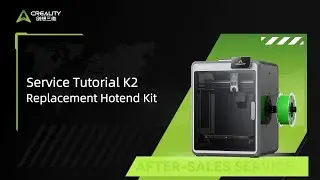 Service Tutorial K2 Replacement Hotend Kit