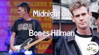 Midnight oil com Bones Hillman no canal