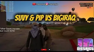 BIG IRAQ VS PIP & SUVY IN D10