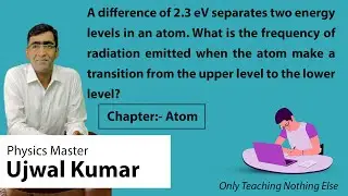 A difference of 2.3 eV separates two energy levels in an atom. What is the frequency of radiation em