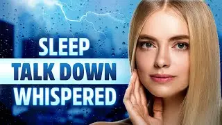 Whispered Sleep Talk Down with Rain and Thunder (ASMR)