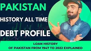PAKISTAN HISTORY ALL TIME DEBT PROFILE | LOAN HISTORY OF PAKISTAN FROM 1947 TO 2022 | CBM EXPLAINED