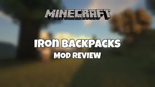 Iron Backpacks Mod | Minecraft: Java 1.12.2 Review