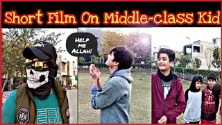 Short Film On Middle Class Kid | Social Awareness | New Year Special | First Skit | Hadi Rizvi