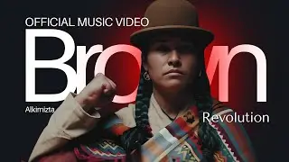 Brown Revolution - Alkimizta (Official Music Video) 