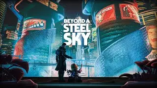 Beyond a Steel Sky (OST) - Alistair Kerley | Full + Timestamps [Original Game Soundtrack]