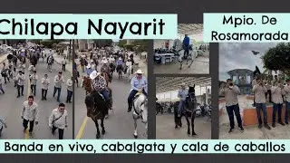 CHILAPA NAYARIT , Cabalgata , cala de caballos y m&uacute;sica de banda en Vivo . 