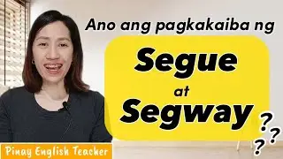 SEGUE vs. SEGWAY (Ano ang pagkakaiba ng dalawa?)