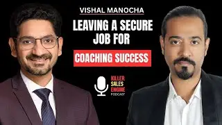 Ep 04: From Corporate to Career Coaching: Vishal Manocha's Journey | Killer Sales Engine Podcast