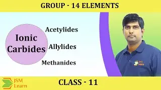 Ionic Carbides or Salt like Carbides (Acetylides, Methanides, Allylides and Mixed Carbides)