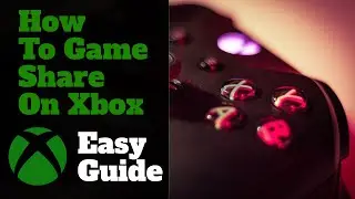 Как поделиться игрой на Xbox