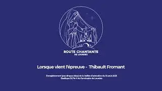 Lorsque vient l'épreuve - Thibault Fromant