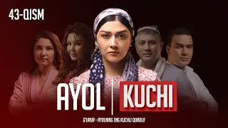 Ayol kuchi 43-qism