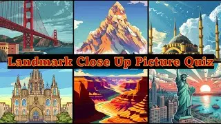 🗺️ Landmark Close-Up Picture Quiz | Can You Guess These Famous Places? 🔍✨ - Let's Bridge The Gap