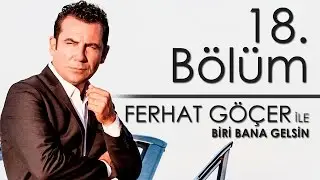 Biri Bana Gelsin - 18. Bölüm