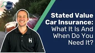 Stated Value Car Insurance - What It Is and When Do You Need It? | Insurance Insights