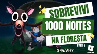 SOBREVIVI A 1MIL NOITES NAS FLORESTA [ROBLOX] - parte 2