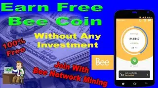 Earn Free bee Coin - Mine New Crypto On Your Phone Without Any Investment 2021