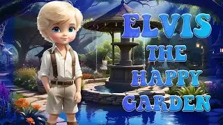 Elvis: The Happy Garden | Short Tale For Kids | Bedtime Story