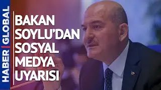 Bakan Soylu'dan Flaş Sosyal Medya Uyarısı!