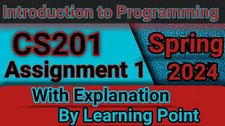 Cs201 Assignment 1 Solution Spring 2024 || CS201 assignment no 1 solution with explanation 