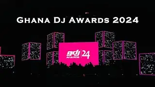 GHANA DJ AWARDS 2024