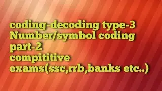 coding- decoding type-3 Number/symbol coding class , compititive exams(ssc,banks,rrb etc...),maths