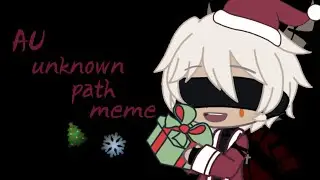 Au unknown path meme | 크리스마스 (Gacha Club)