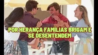Briga de fam&iacute;lia por heran&ccedil;a