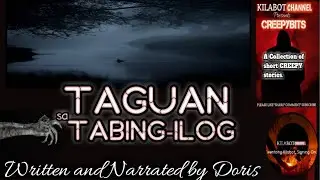 TAGUAN SA TABING-ILOG | TAGALOG HORROR STORIES | PINOY CREEPY STORIES | CREEPYBITS