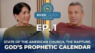 Ep 1 | State of the American Church, The Rapture, God&rsquo;s Prophetic Calendar | River WPB Podcast