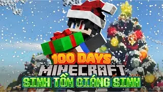 100 Ngày Sinh Tồn Minecraft Giáng Sinh Siêu Khó Khi Tuyết Rơi Không Ngừng!