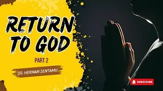 RETURN TO GOD (2) | Bp. HERMAN  SENTAMU | PASSOVER HARVEST CHURCH