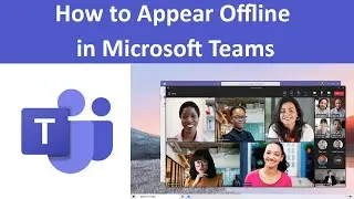 How to Appear Offline in Microsoft Teams?