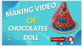 CHOCLATES DOLL || MAKING VIDEO || PRIVAI CRAFTS