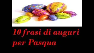 PASQUA: 10 frasi di auguri pasquali!
