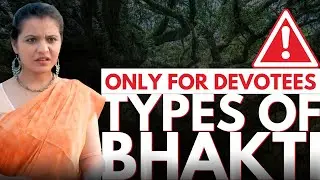 Different Types of Bhakti | भक्ति के प्रकार | Bhakti Today