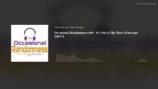 Occasional Randomness #46 - It's Not a Clip Show (Farscape S4E17)