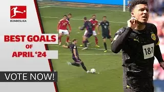 BEST GOALS in April I Kane, Wirtz, Sancho or&hellip;? &ndash; Goal of the Month!