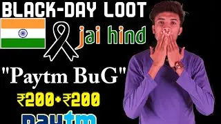 Black-Day New Paytm Bug ₹200+₹200 (Instant Paytm)!! New Paytm Bug Trick Earn ₹1000 Paytm Cash