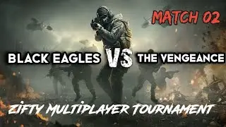 ZiftY Multiplayer Tournament - Match 02 | Black Eagles VS The VENGEANCE | Spectating Recording